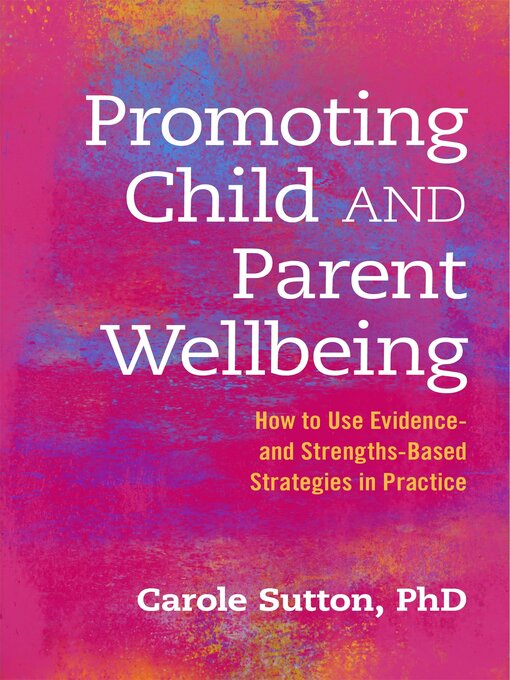 Title details for Promoting Child and Parent Wellbeing by Carole Sutton - Available